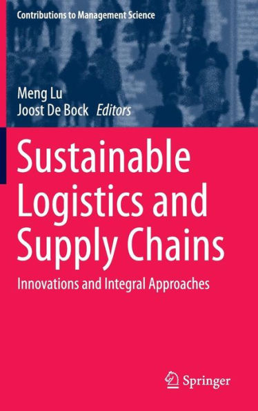 Sustainable Logistics and Supply Chains: Innovations Integral Approaches