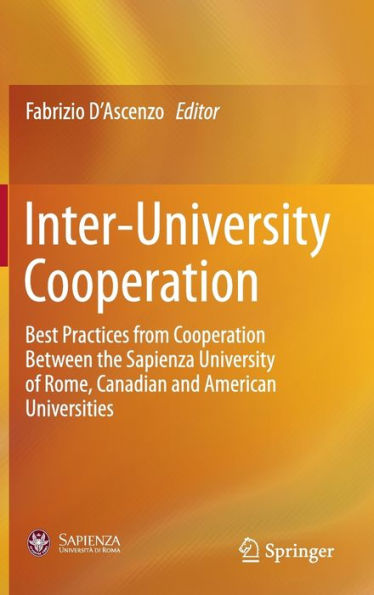 Inter-University Cooperation: Best Practices from Cooperation Between the Sapienza University of Rome, Canadian and American Universities