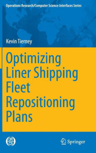 Title: Optimizing Liner Shipping Fleet Repositioning Plans, Author: Kevin Tierney