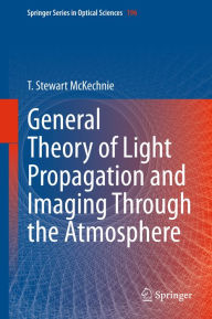 Title: General Theory of Light Propagation and Imaging Through the Atmosphere, Author: T. Stewart McKechnie