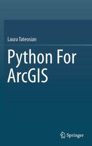 Download ebook italiano epub Python For ArcGIS by Laura Tateosian  (English literature)