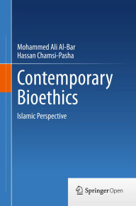 Title: Contemporary Bioethics: Islamic Perspective, Author: Mohammed Ali Al-Bar