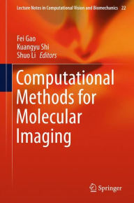 Title: Computational Methods for Molecular Imaging, Author: Fei Gao