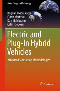 Title: Electric and Plug-In Hybrid Vehicles: Advanced Simulation Methodologies, Author: Bogdan Ovidiu Varga