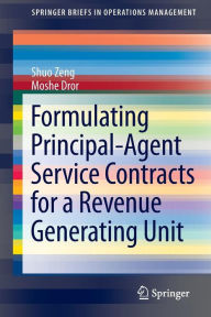 Title: Formulating Principal-Agent Service Contracts for a Revenue Generating Unit, Author: Shuo Zeng