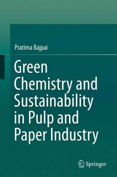 Green Chemistry and Sustainability in Pulp and Paper Industry