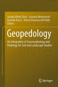 Geopedology: An Integration of Geomorphology and Pedology for Soil and Landscape Studies