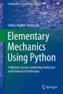 Elementary Mechanics Using Python: A Modern Course Combining Analytical and Numerical Techniques