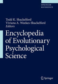 Title: Encyclopedia of Evolutionary Psychological Science, Author: Todd K. Shackelford