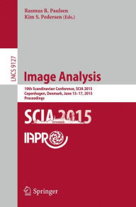 Title: Image Analysis: 19th Scandinavian Conference, SCIA 2015, Copenhagen, Denmark, June 15-17, 2015. Proceedings, Author: Rasmus R. Paulsen