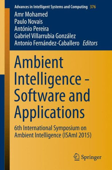 Ambient Intelligence - Software and Applications: 6th International Symposium on Ambient Intelligence (ISAmI 2015)