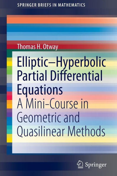 Elliptic-Hyperbolic Partial Differential Equations: A Mini-Course in Geometric and Quasilinear Methods