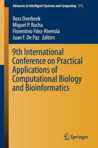 Title: 9th International Conference on Practical Applications of Computational Biology and Bioinformatics, Author: Ross Overbeek