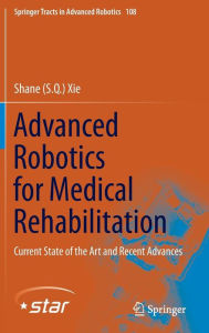 Books for free download pdf Advanced Robotics for Medical Rehabilitation: Current State of the Art and Recent Advances