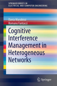 Title: Cognitive Interference Management in Heterogeneous Networks, Author: Dania Marabissi