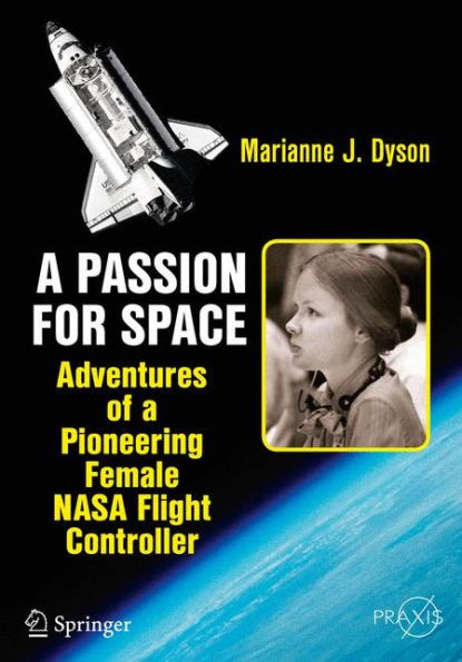 A Passion for Space: Adventures of a Pioneering Female NASA Flight Controller