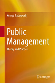 Title: Public Management: Theory and Practice, Author: Konrad Raczkowski