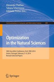 Title: Optimization in the Natural Sciences: 30th Euro Mini-Conference, EmC-ONS 2014, Aveiro, Portugal, February 5-9, 2014. Revised Selected Papers, Author: Alexander Plakhov