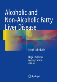 Android free kindle books downloads Alcoholic and Non-Alcoholic Fatty Liver Disease: Bench to Bedside by Naga Chalasani CHM MOBI