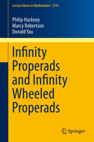 Title: Infinity Properads and Infinity Wheeled Properads, Author: Philip Hackney