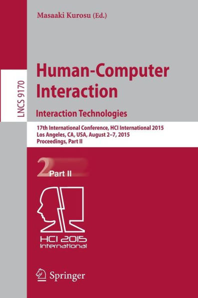 Human-Computer Interaction: Interaction Technologies: 17th International Conference, HCI International 2015, Los Angeles, CA, USA, August 2-7, 2015. Proceedings, Part II