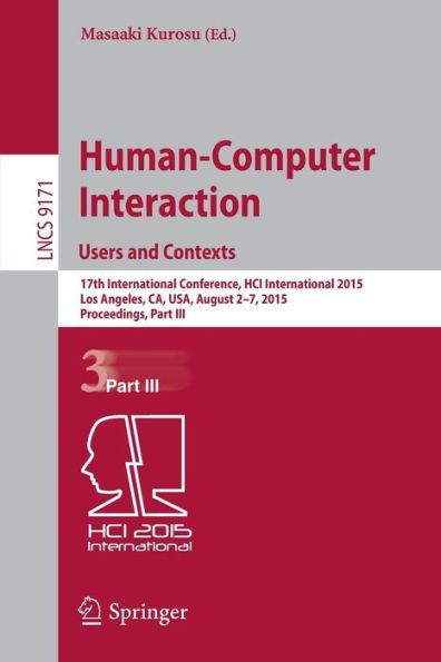 Human-Computer Interaction: Users and Contexts: 17th International Conference, HCI International 2015, Los Angeles, CA, USA, August 2-7, 2015. Proceedings, Part III