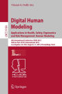 Digital Human Modeling: Applications in Health, Safety, Ergonomics and Risk Management: Human Modeling: 6th International Conference, DHM 2015, Held as Part of HCI International 2015, Los Angeles, CA, USA, August 2-7, 2015, Proceedings, Part I