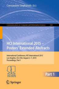 Title: HCI International 2015 - Posters' Extended Abstracts: International Conference, HCI International 2015, Los Angeles, CA, USA, August 2-7, 2015. Proceedings, Part I, Author: Constantine Stephanidis
