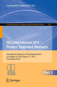 Title: HCI International 2015 - Posters' Extended Abstracts: International Conference, HCI International 2015, Los Angeles, CA, USA, August 2-7, 2015. Proceedings, Part II, Author: Constantine Stephanidis