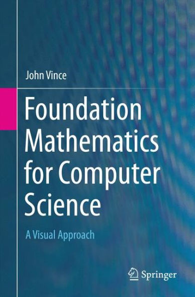 Foundation Mathematics for Computer Science: A Visual Approach