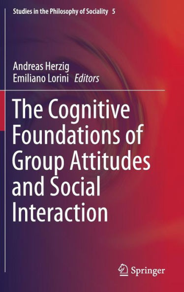 The Cognitive Foundations of Group Attitudes and Social Interaction