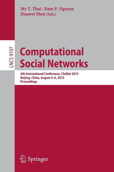 Computational Social Networks: 4th International Conference, CSoNet 2015, Beijing, China, August 4-6, 2015, Proceedings