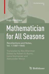 Mathematician for All Seasons: Recollections and Notes, Vol. 1 (1887-1945)