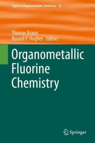 Title: Organometallic Fluorine Chemistry, Author: Thomas Braun