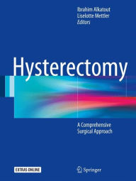 Title: Hysterectomy: A Comprehensive Surgical Approach, Author: Ibrahim Alkatout