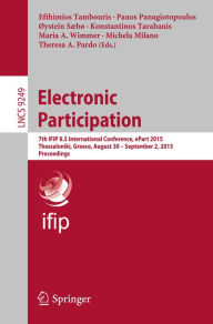 Title: Electronic Participation: 7th IFIP 8.5 International Conference, ePart 2015, Thessaloniki, Greece, August 30 -- September 2, 2015, Proceedings, Author: Efthimios Tambouris