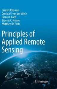 Read books online free without downloading Principles of Applied Remote Sensing by Siamak Khorram, Cynthia F. van der Wiele, Frank H. Koch, STACY A. C. NELSON in English