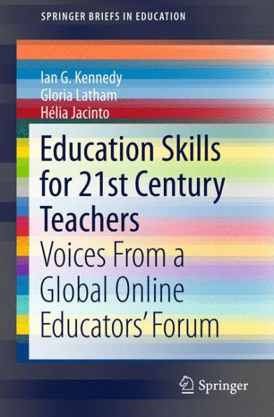 Education Skills for 21st Century Teachers: Voices From a Global Online Educators' Forum