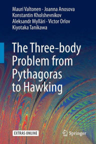 Title: The Three-body Problem from Pythagoras to Hawking, Author: Mauri Valtonen