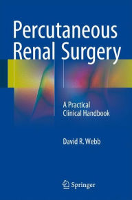 Download books for free on ipod Percutaneous Renal Surgery: A Practical Clinical Handbook CHM iBook PDF 9783319228273