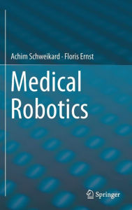 Title: Medical Robotics, Author: Achim Schweikard