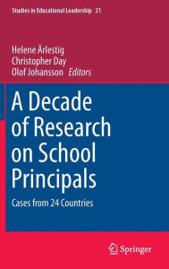 Title: A Decade of Research on School Principals: Cases from 24 Countries, Author: Helene ïrlestig