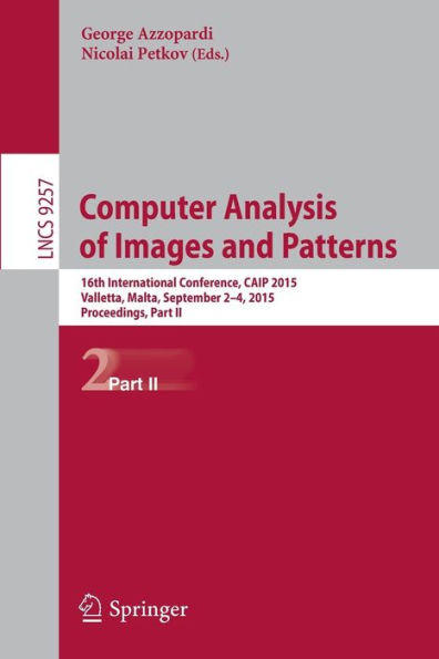 Computer Analysis of Images and Patterns: 16th International Conference, CAIP 2015, Valletta, Malta, September 2-4, 2015, Proceedings, Part II