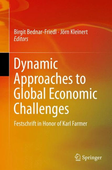 Dynamic Approaches to Global Economic Challenges: Festschrift in Honor of Karl Farmer