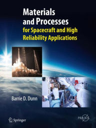 Materials and Processes: For Spacecraft and High Reliability Applications