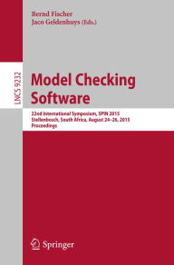 Title: Model Checking Software: 22nd International Symposium, SPIN 2015, Stellenbosch, South Africa, August 24-26, 2015, Proceedings, Author: Bernd Fischer