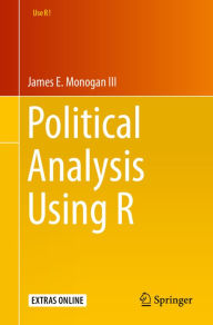 Title: Political Analysis Using R, Author: James E. Monogan III