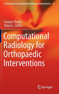 Title: Computational Radiology for Orthopaedic Interventions, Author: Guoyan Zheng