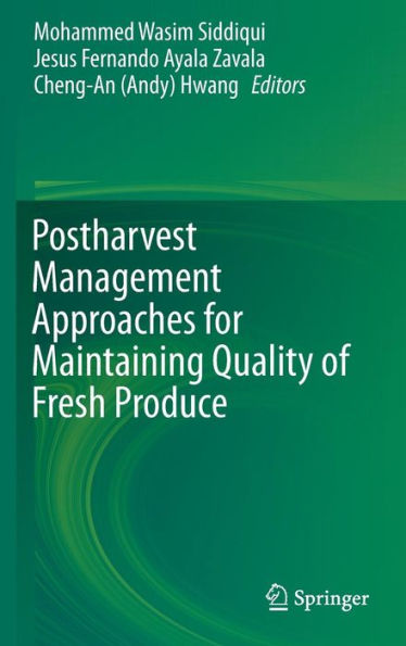 Postharvest Management Approaches for Maintaining Quality of Fresh Produce