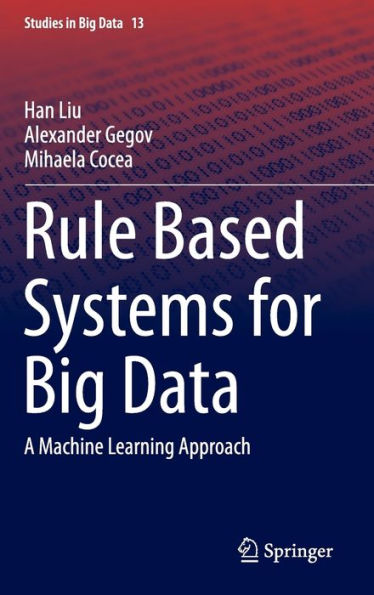 Rule Based Systems for Big Data: A Machine Learning Approach